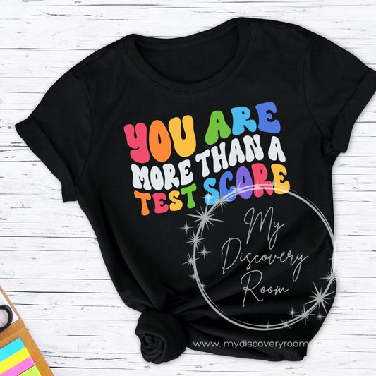You Are More Than A Test Score Graphic Tee - MyDiscoveryRoom