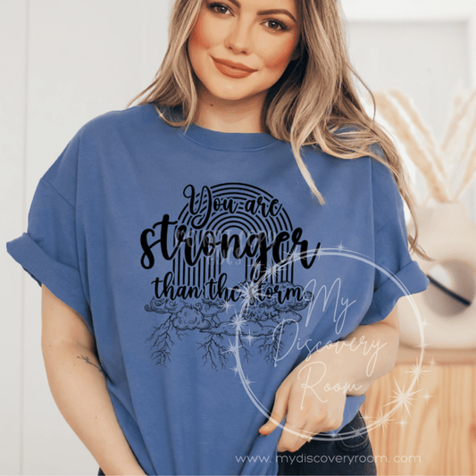 You Are Stronger Than The Storm Graphic Tee - MyDiscoveryRoom