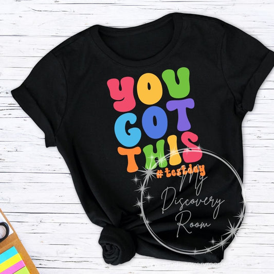 You Got This testday Graphic Tee - MyDiscoveryRoom