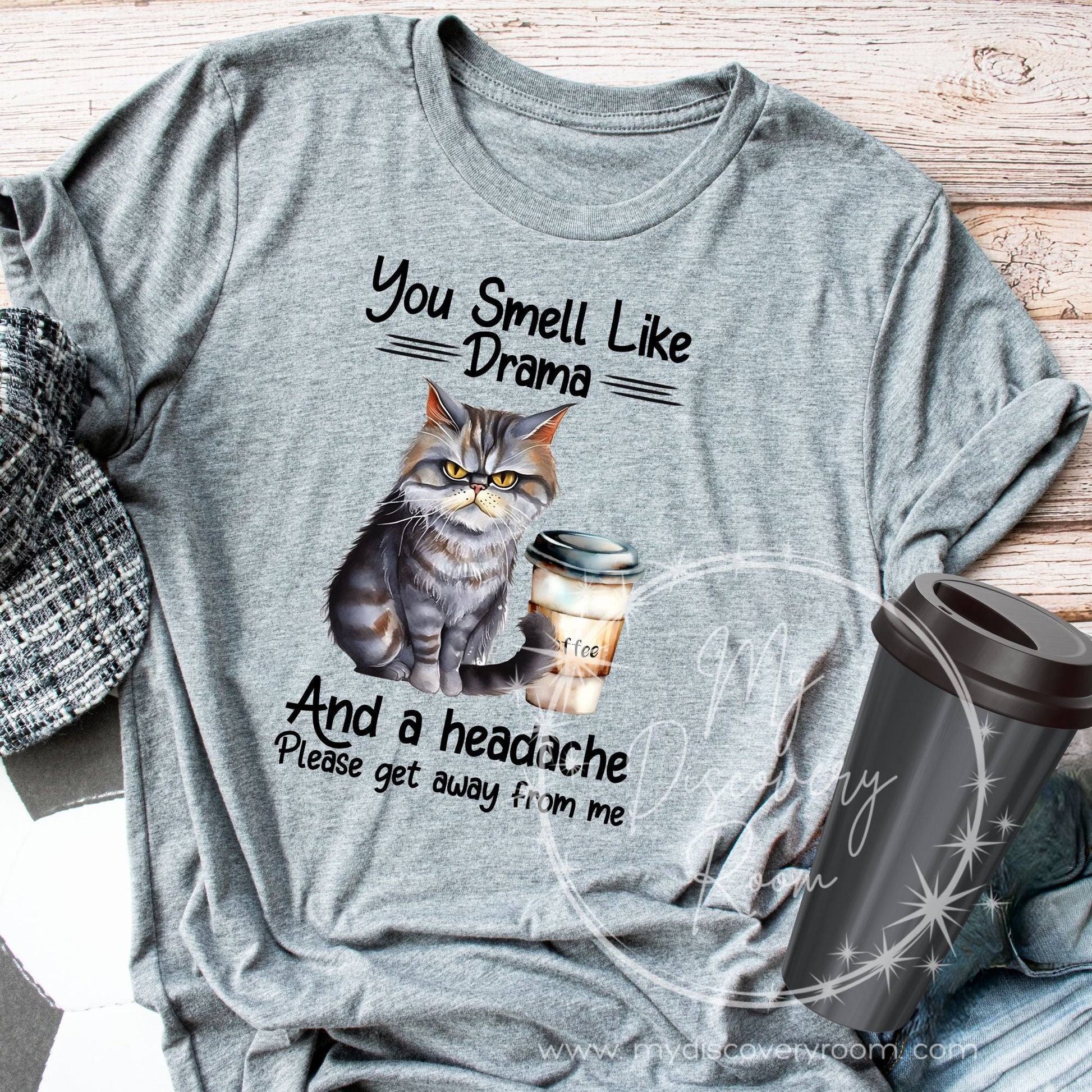 You Smell Like Drama And A Headache Please Get Away From Me Graphic Tee - MyDiscoveryRoom