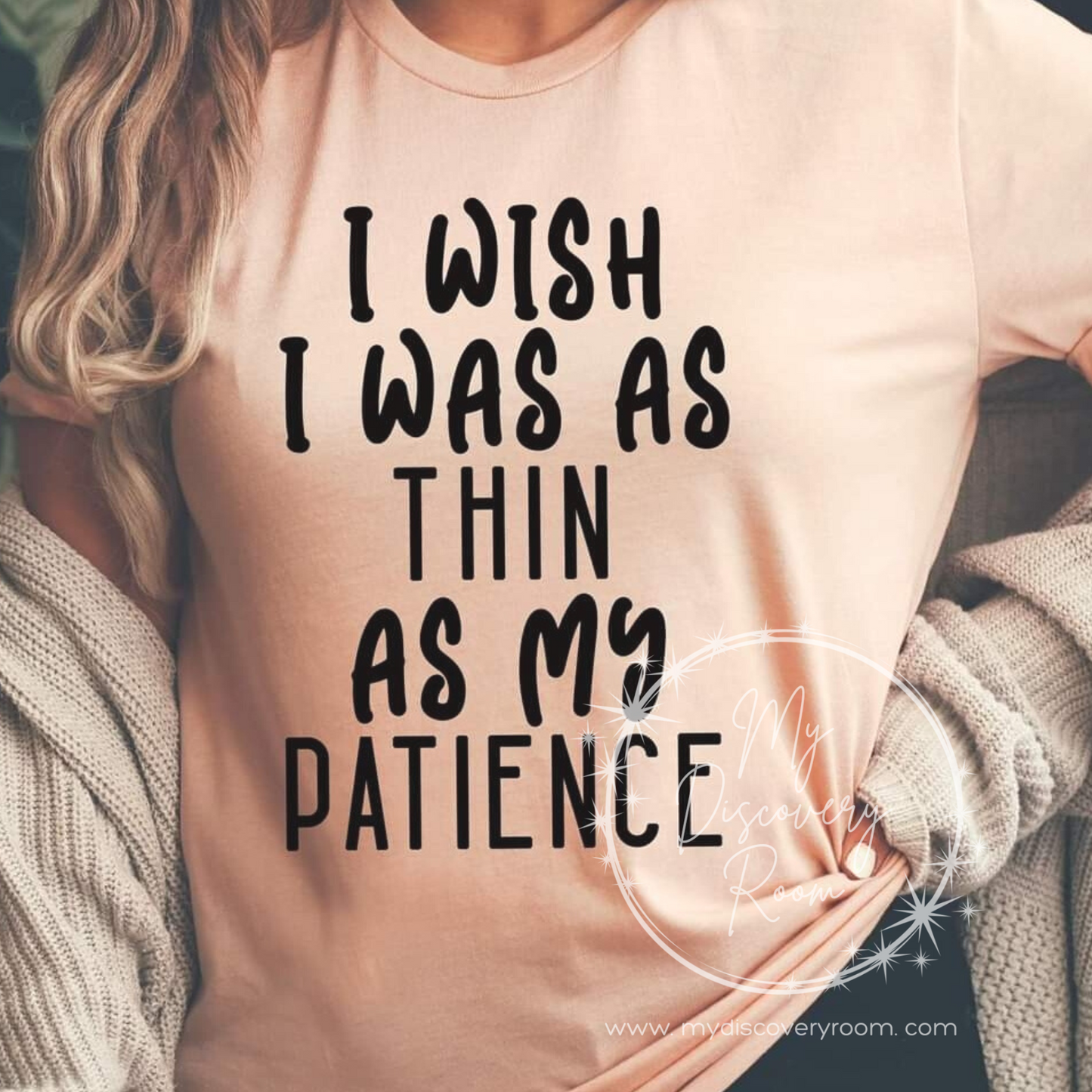 I Wish I Was As Thin As My Patience Graphic Tee