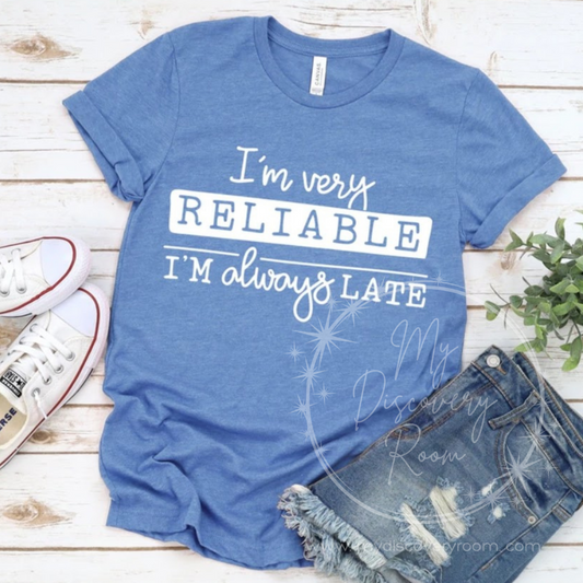 I'm Very Reliable Graphic Tee
