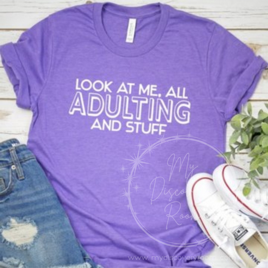 Look At Me All Adulting And Stuff Graphic Tee