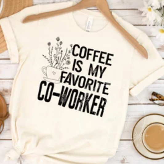Coffee Is My Favorite Co-Worker Graphic Tee
