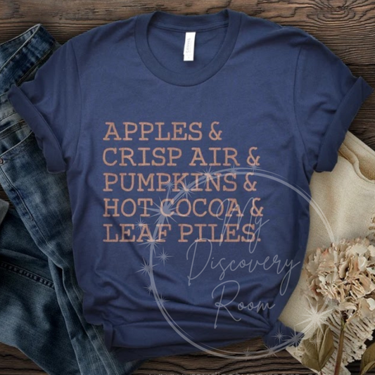 Apples, Crisp Air, Pumpkins, Hot Cocoa, & Leaf Piles Graphic Tee