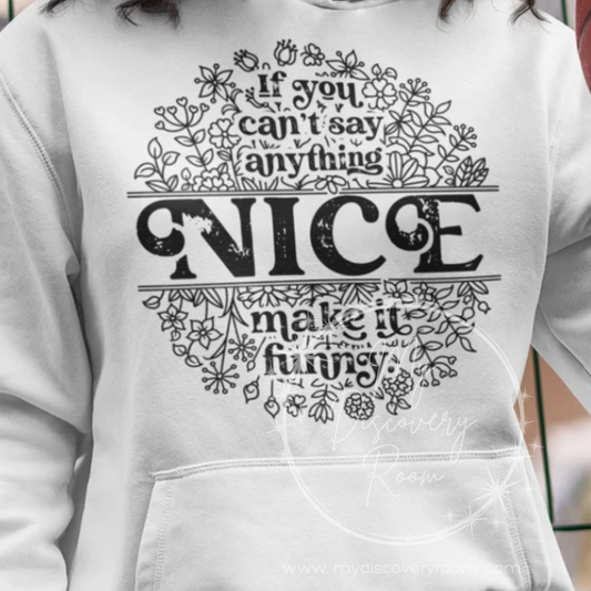 If You Can't Say Anything Nice... Graphic Tee