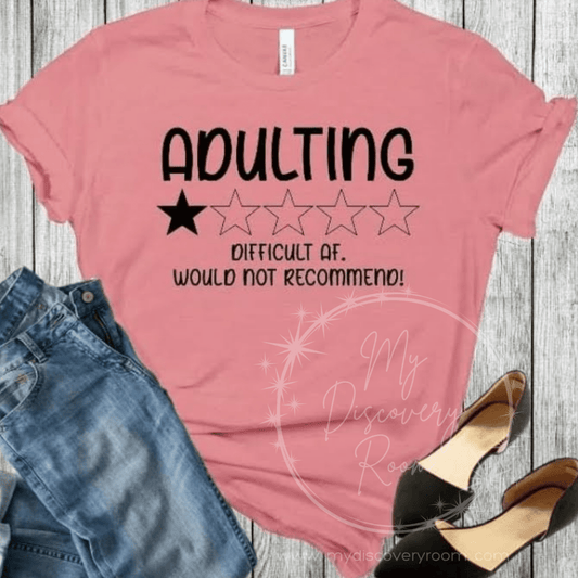 Adulting Would Not Recommend Graphic Tee - MyDiscoveryRoom