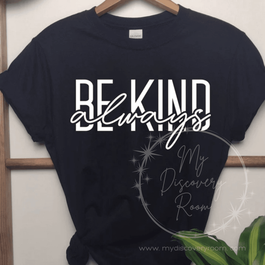 Be Kind Always Graphic Tee - MyDiscoveryRoom