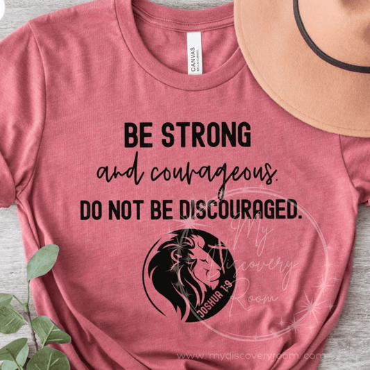 Be Strong & Courageous Joshua 1:9 Graphic Tee - MyDiscoveryRoom