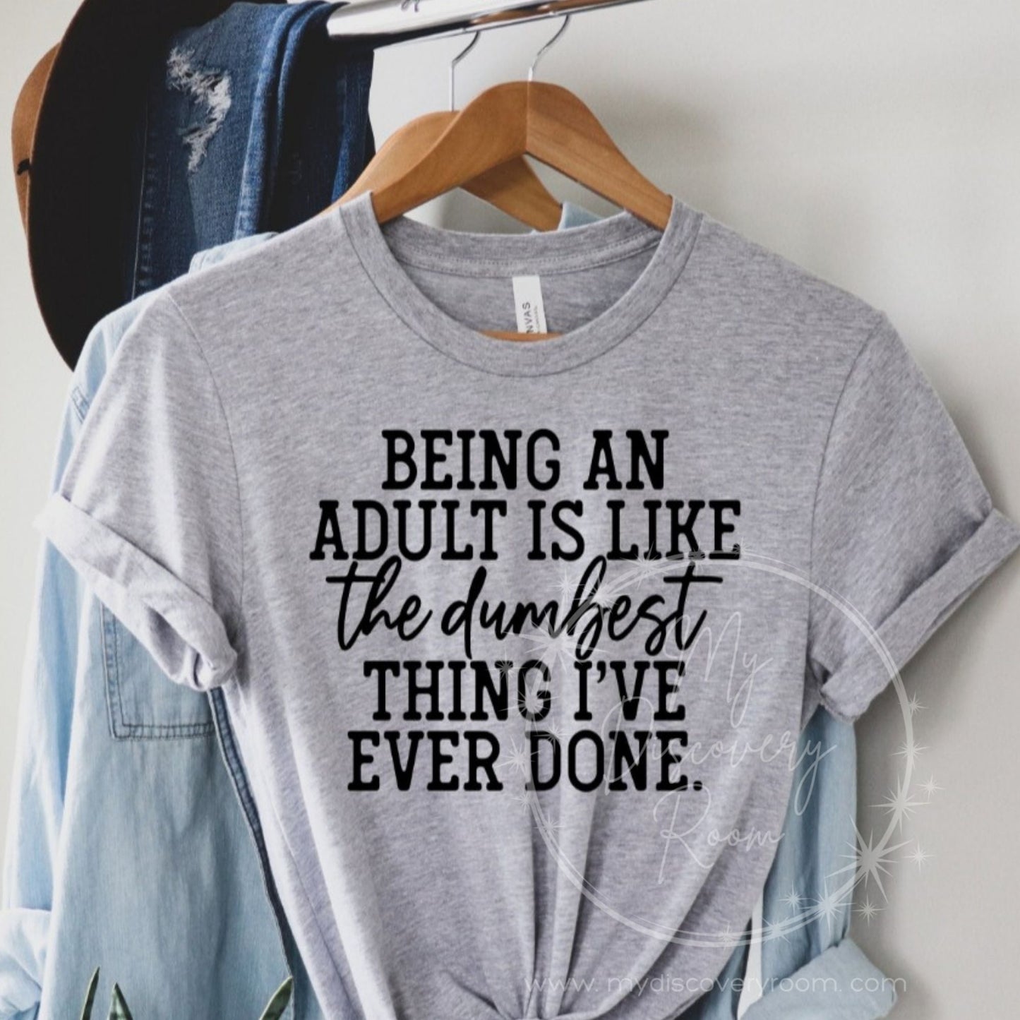 Being An Adult Like The Dumbest Thing I've Ever Done Graphic Tee - MyDiscoveryRoom