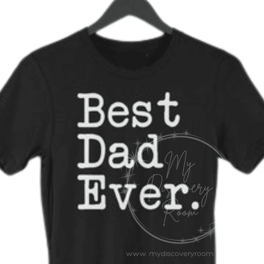 Best Dad Ever Graphic Tee - MyDiscoveryRoom