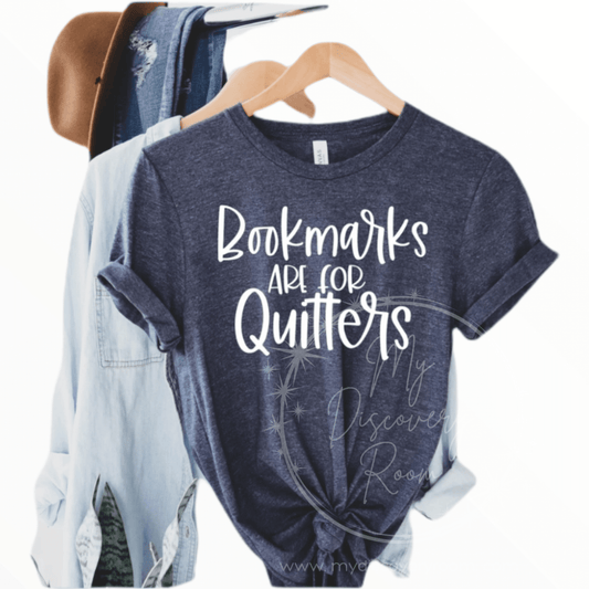 Bookmarks Are For Quitters Graphic Tee - MyDiscoveryRoom