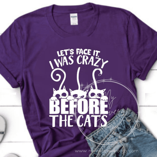 Crazy Before The Cats Graphic Tee - MyDiscoveryRoom