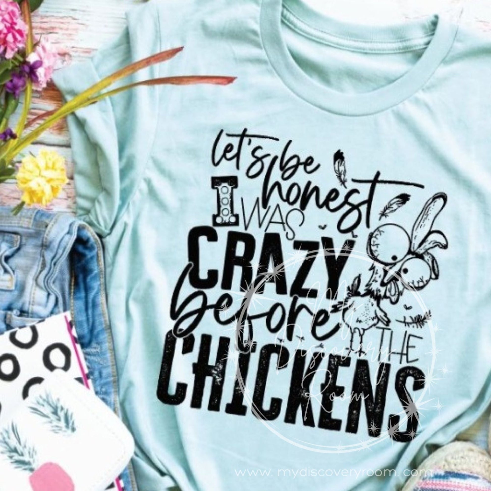 Crazy Before The Chickens Graphic Tee - MyDiscoveryRoom