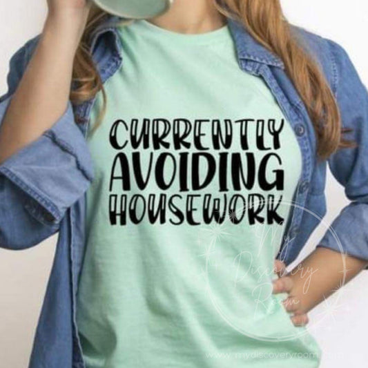 Currently Avoiding Housework Graphic Tee - MyDiscoveryRoom