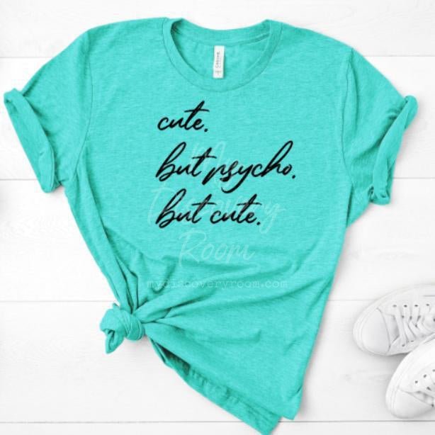 Cute. But Psycho. But Cute. Graphic Tee - MyDiscoveryRoom