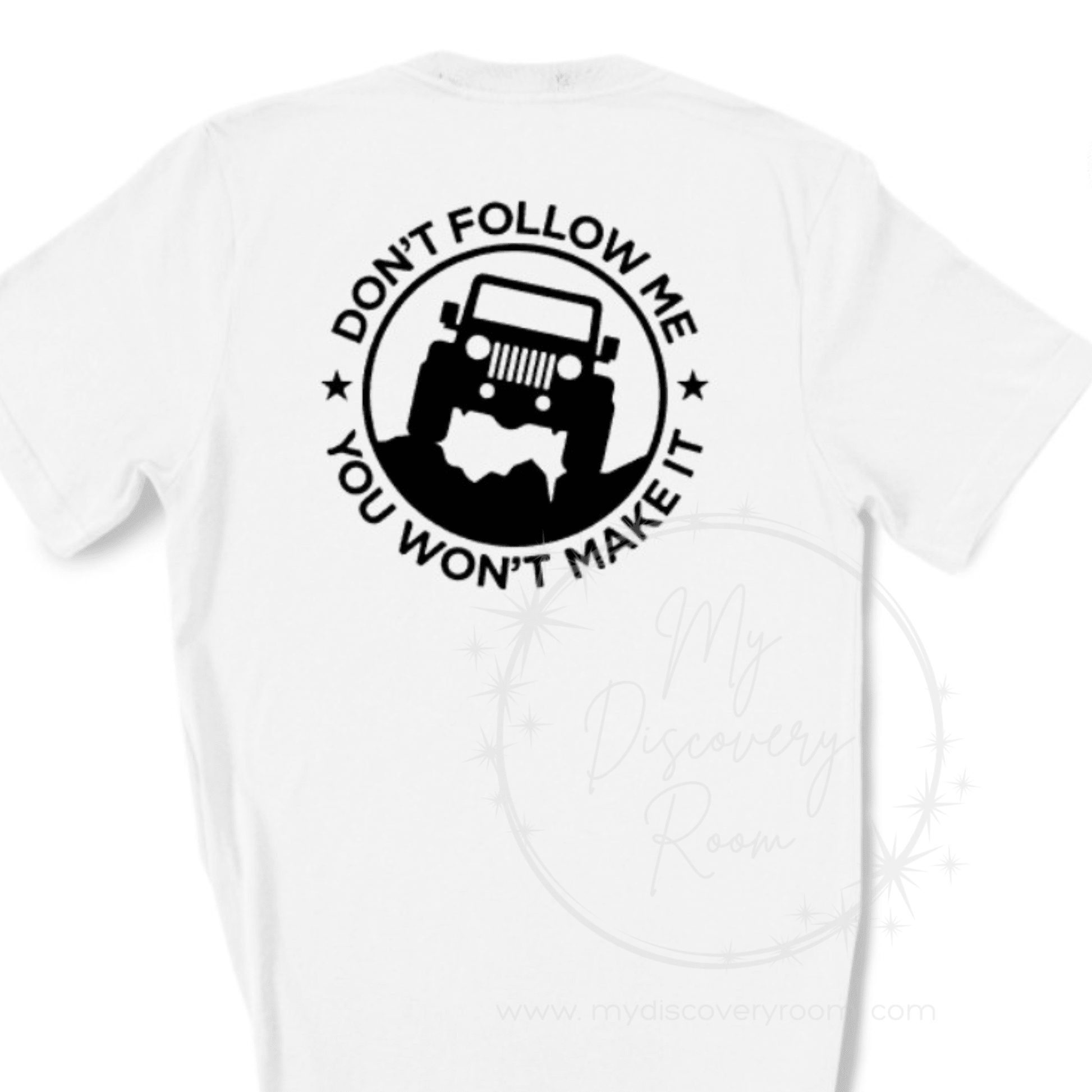 Don't Follow Me You Won't Make It Graphic Tee - MyDiscoveryRoom