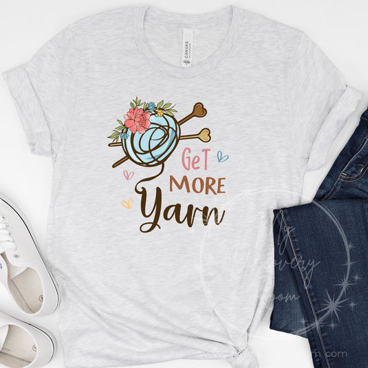 Get More Yarn Graphic Tee - MyDiscoveryRoom