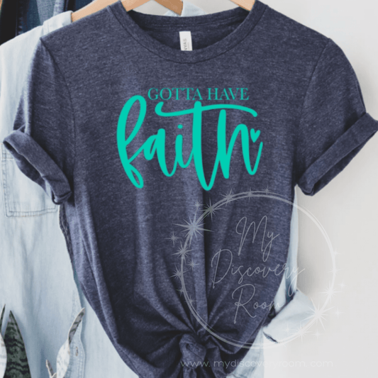 Gotta Have Faith Graphic Tee - MyDiscoveryRoom