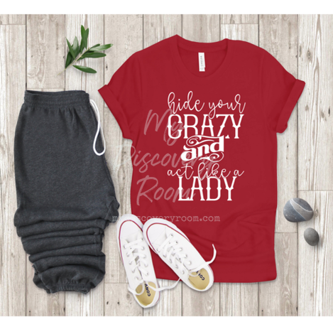 Hide Your Crazy & Act Like A Lady Graphic Tee