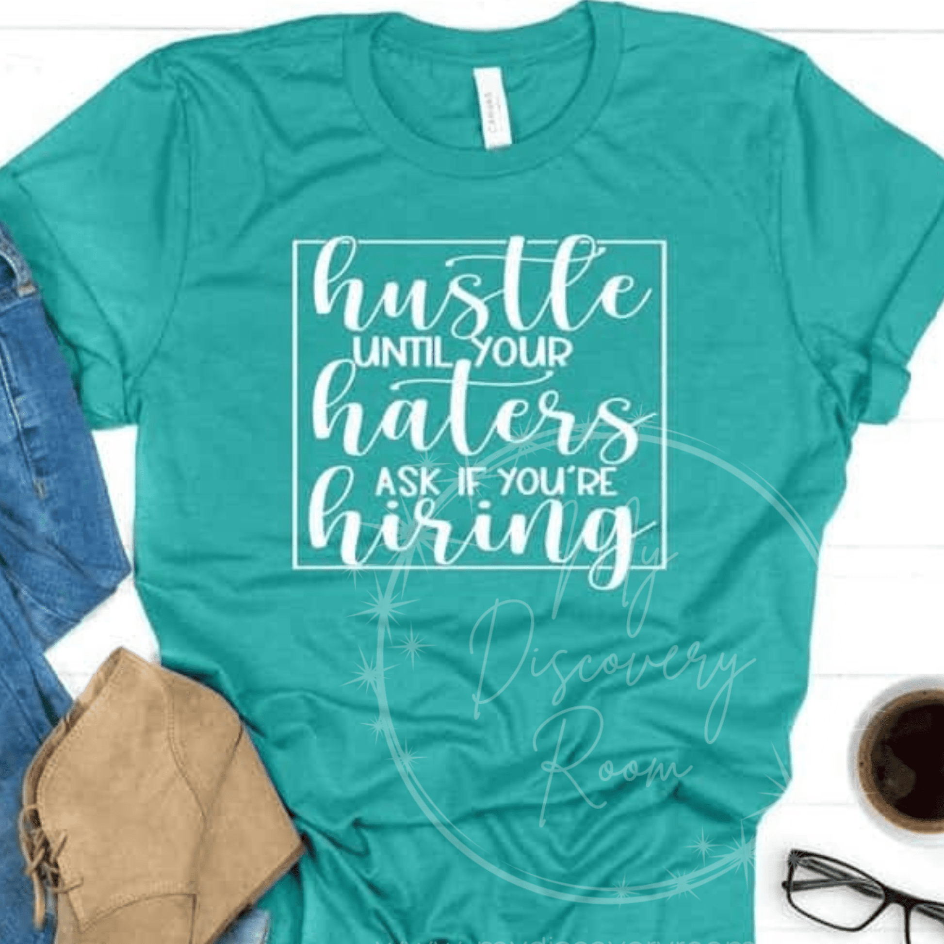 Hustle Until Your Haters Ask If You're Hiring Graphic Tee - MyDiscoveryRoom