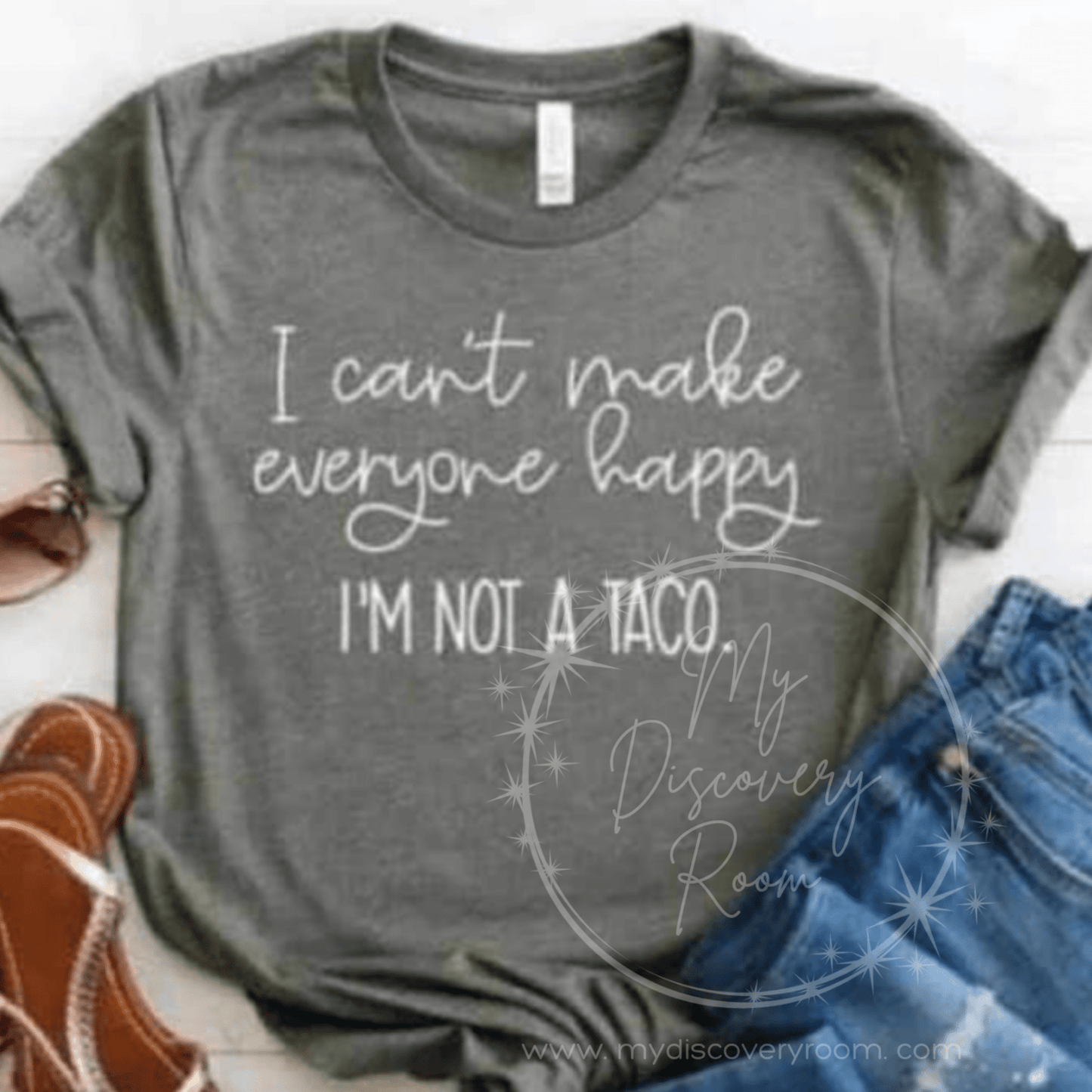 I Can't Make Everyone Happy I'm Not A Taco Graphic Tee - MyDiscoveryRoom