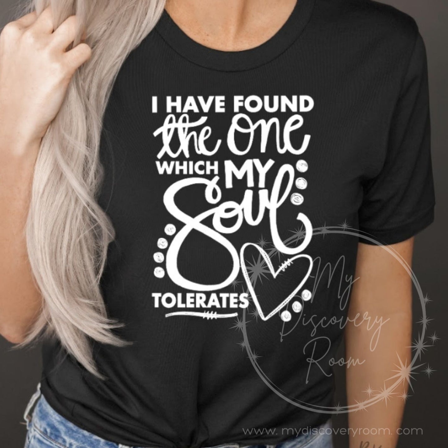 I Have Found The One Which My Soul Tolerates Graphic Tee - MyDiscoveryRoom