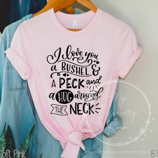I Love You A Bushel & A Peck Graphic Tee - MyDiscoveryRoom