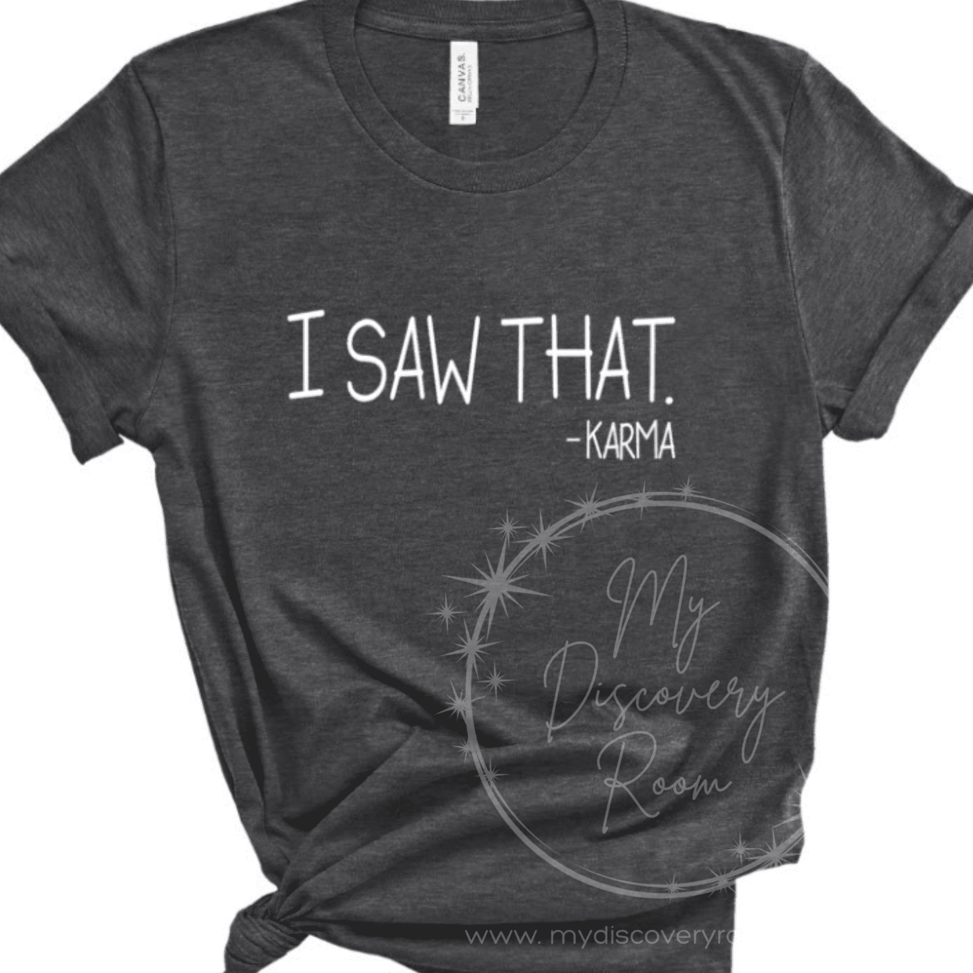 I Saw That Graphic Tee - MyDiscoveryRoom
