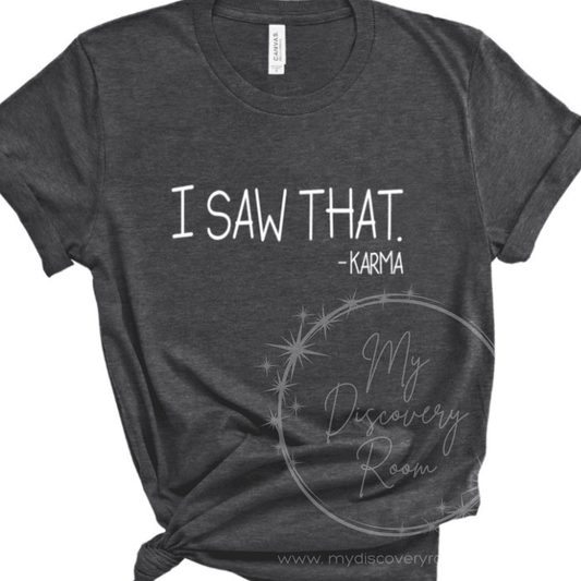 I Saw That Graphic Tee - MyDiscoveryRoom