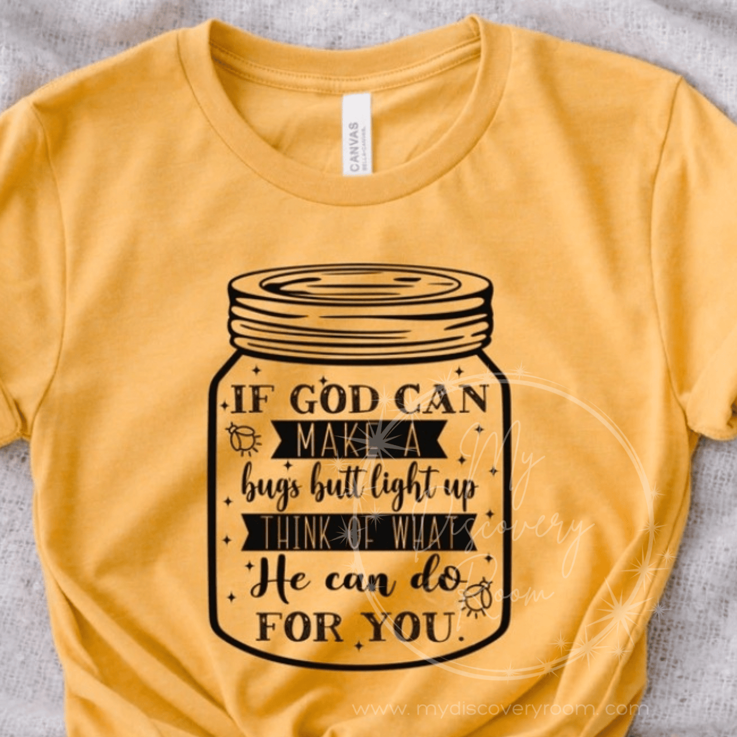 If God Can Make A Bug's Butt Light Up Graphic Tee - MyDiscoveryRoom