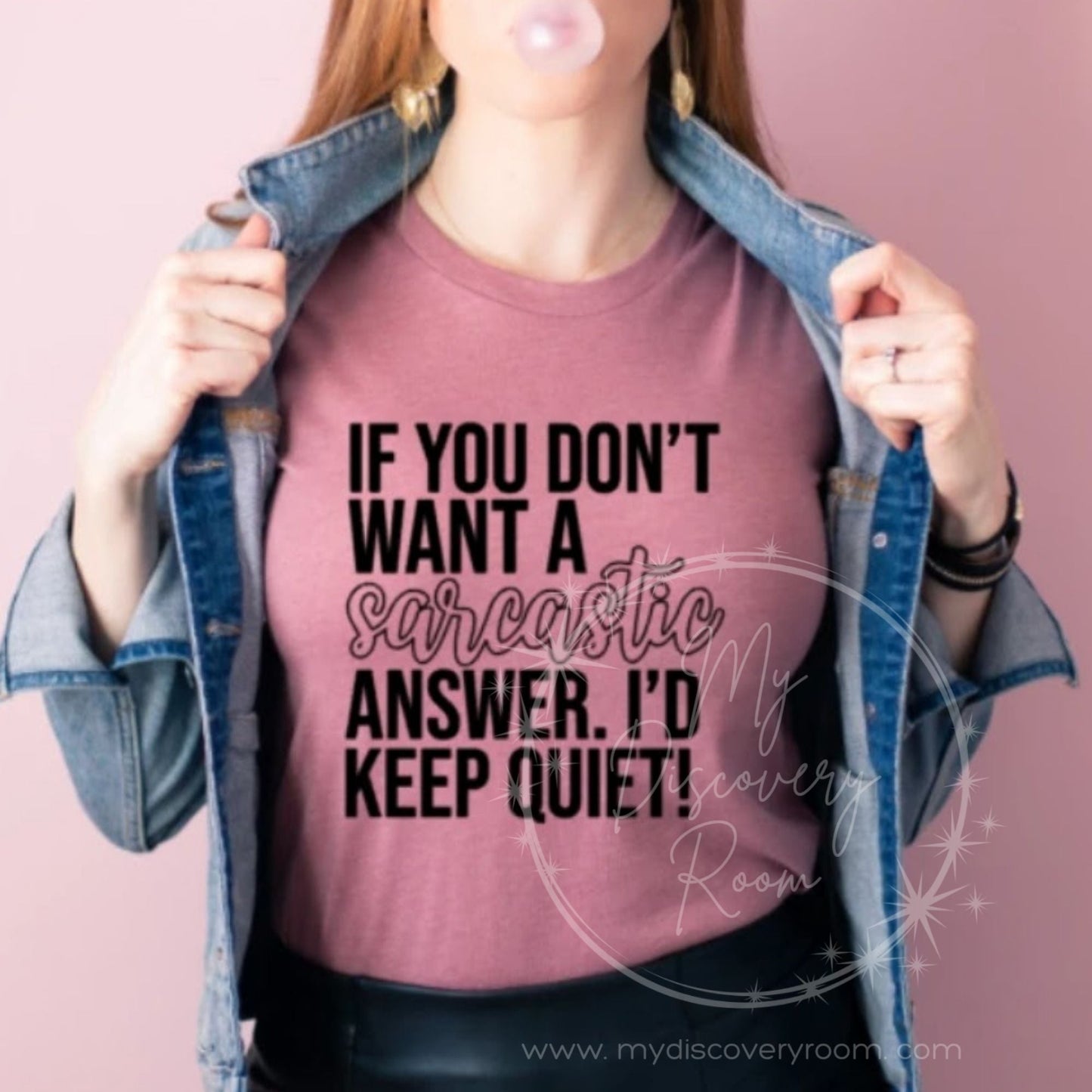 If You Don't Want A Sarcastic Answer, I'd Keep Quiet Graphic Tee - MyDiscoveryRoom