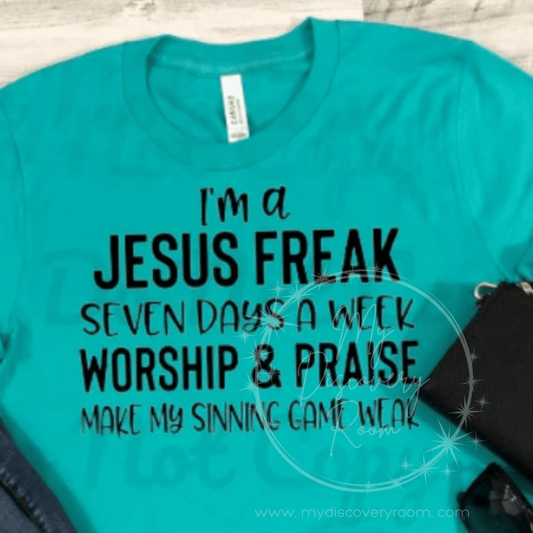 I'm A Jesus Freak Seven Days A Week Graphic Tee - MyDiscoveryRoom