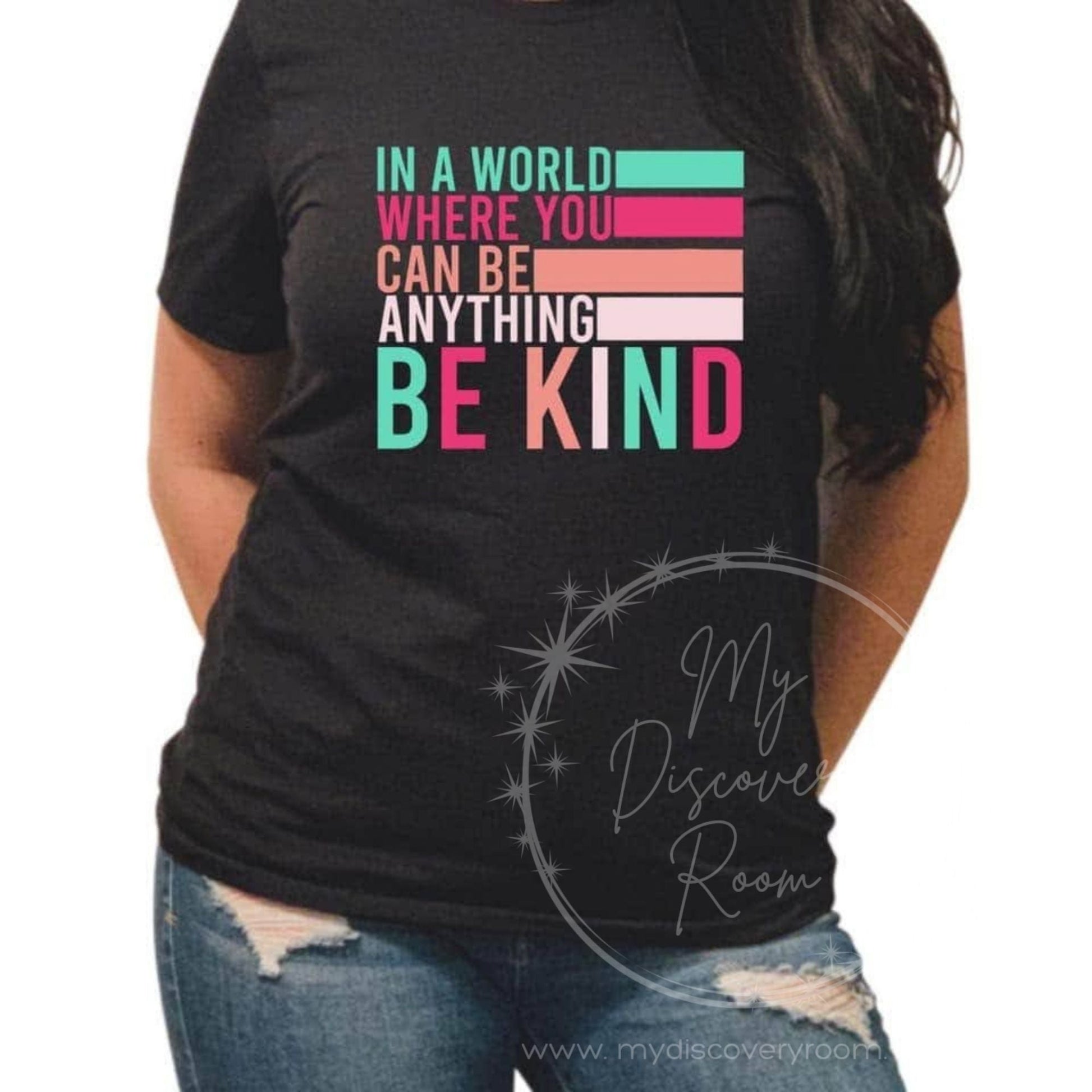 In A World Where You Can Be Anything Be Kind Graphic Tee - MyDiscoveryRoom