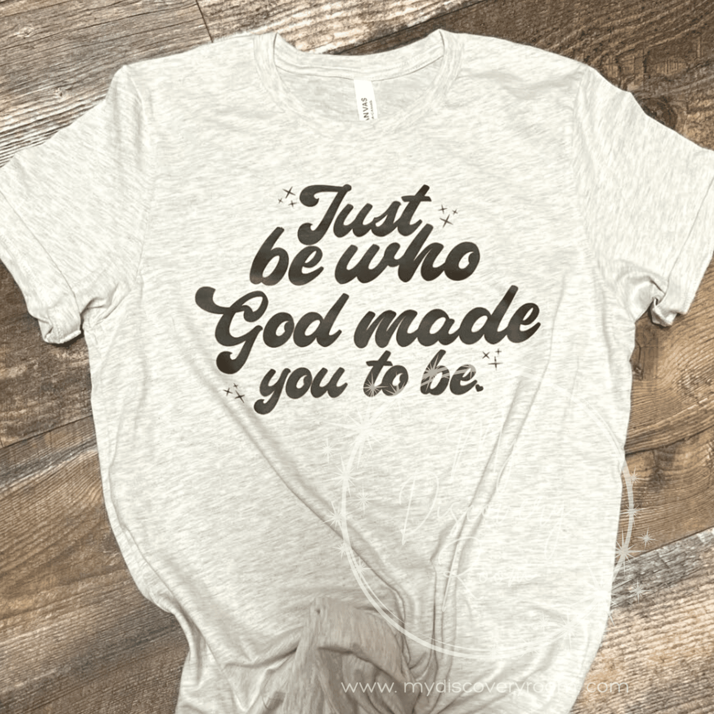 Just Be Who God Made You Graphic Tee - MyDiscoveryRoom