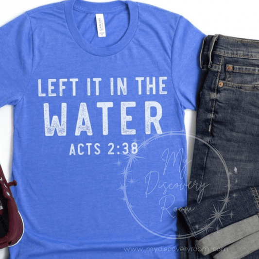 Left It In The Water Graphic Tee - MyDiscoveryRoom