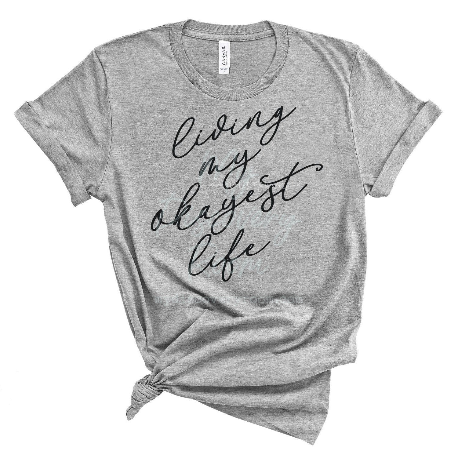 Living My Okayest Life Graphic Tee - MyDiscoveryRoom