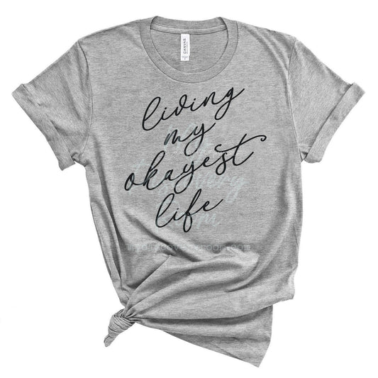 Living My Okayest Life Graphic Tee - MyDiscoveryRoom