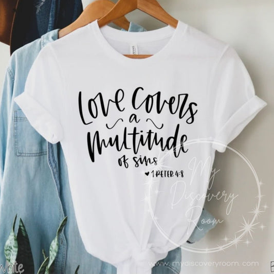 Love Covers A Multitude Of Sins 1 Peter 4:8 Graphic Tee - MyDiscoveryRoom