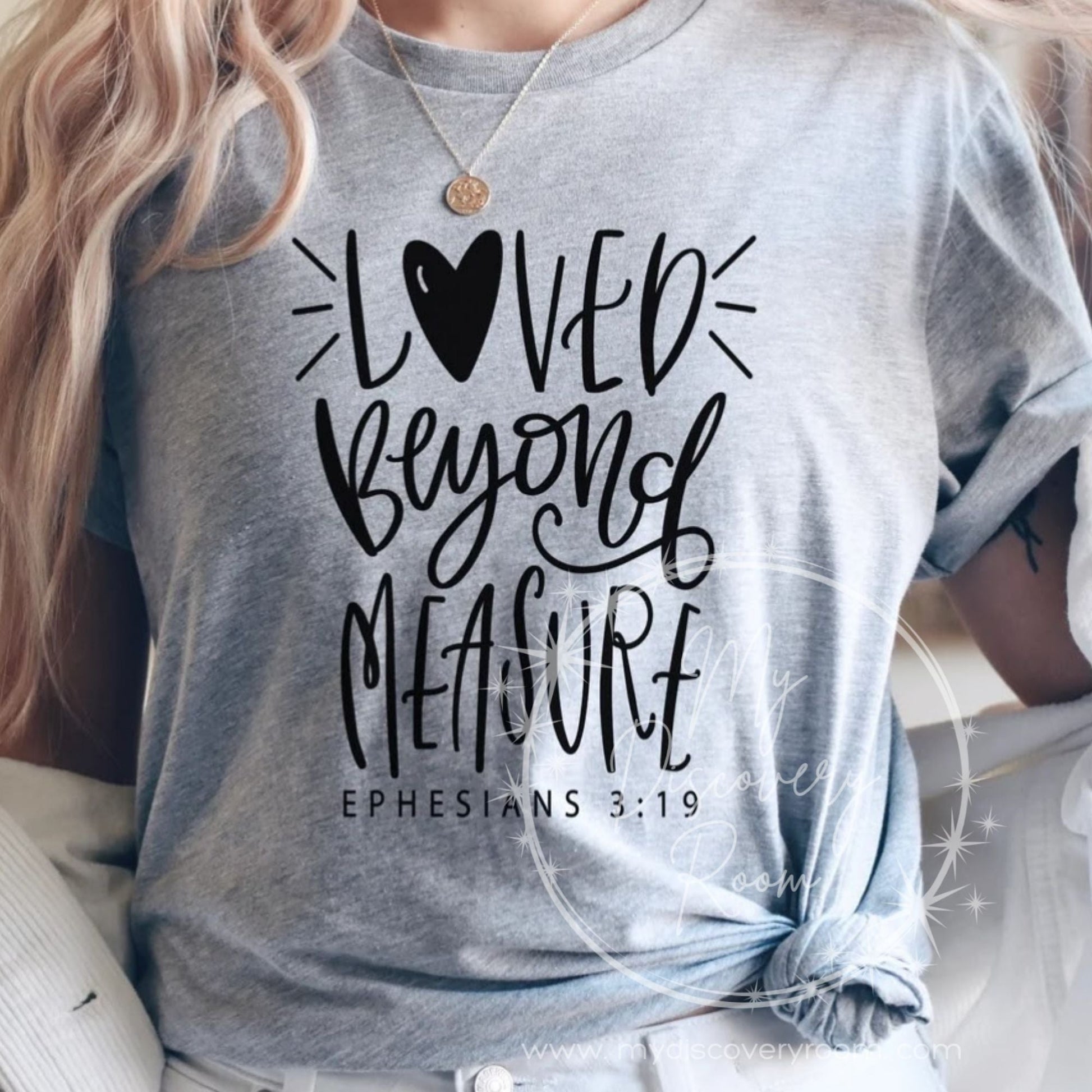 Loved Beyond Measure Ephesians 3:16 Graphic Tee - MyDiscoveryRoom