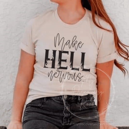 Make Hell Nervous Graphic Tee - MyDiscoveryRoom