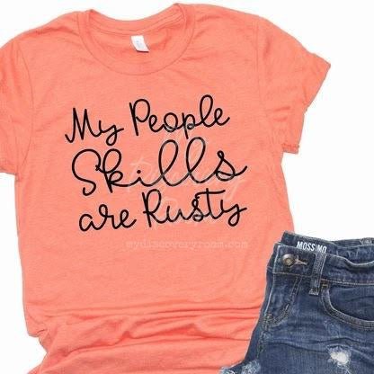 My People Skills Are Rusty Graphic Tee - MyDiscoveryRoom