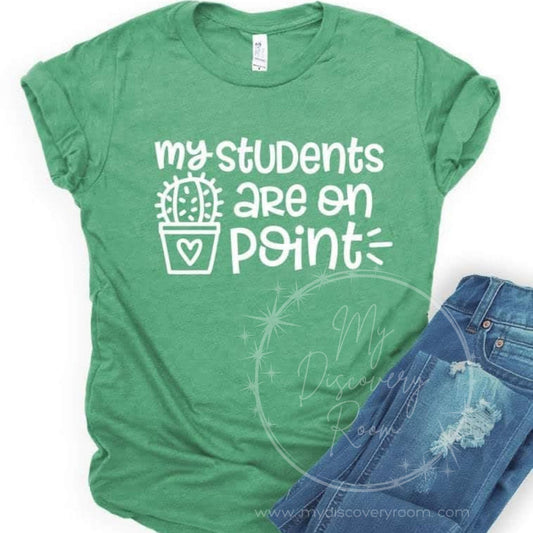 My Students Are On Point Graphic Tee - MyDiscoveryRoom