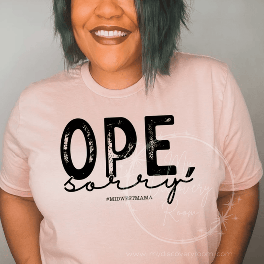 Ope Sorry midwestmama Graphic Tee - MyDiscoveryRoom