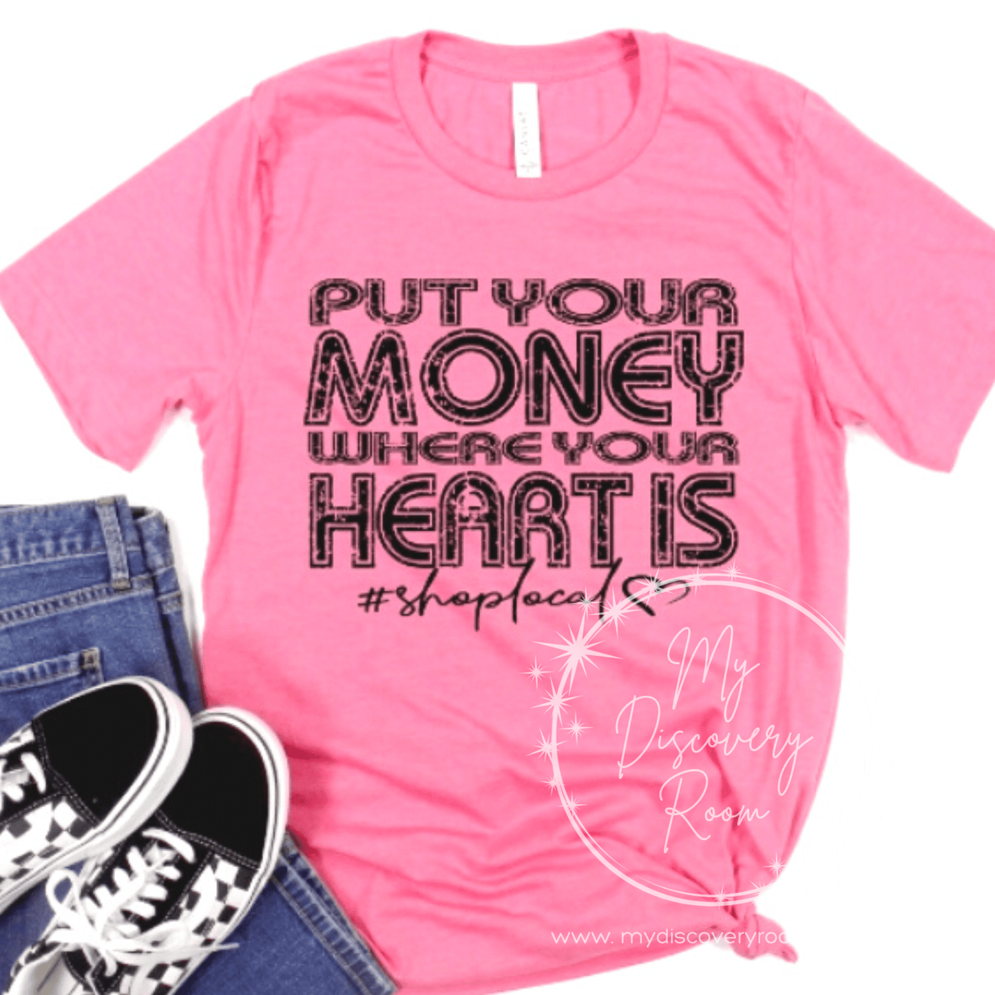 Put Your Money Where Your Heart Is SHOPLOCAL Graphic Tee - MyDiscoveryRoom