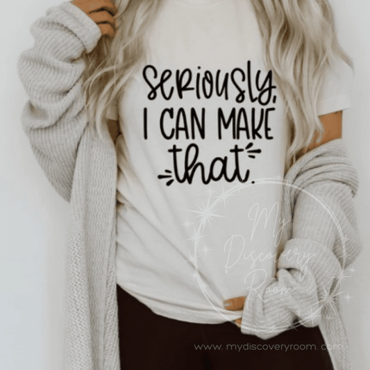 Seriously, I Can Make That Graphic Tee - MyDiscoveryRoom