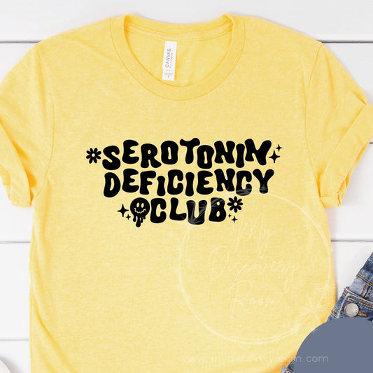 Serotonin Deficiency Club Graphic Tee - MyDiscoveryRoom