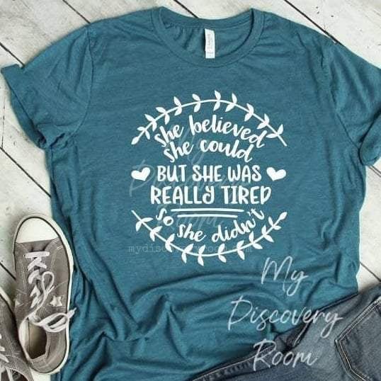 She Believed She Could But She Was Really Tired Graphic Tee - MyDiscoveryRoom