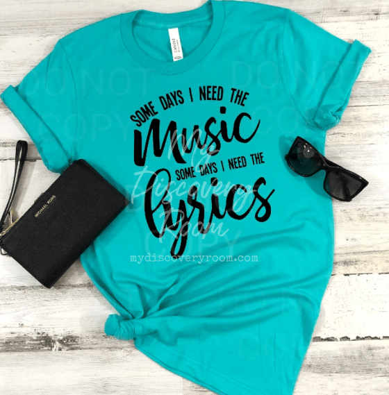 Some Days I Need The Music Some Days I Need The Lyrics Graphic Tee - MyDiscoveryRoom