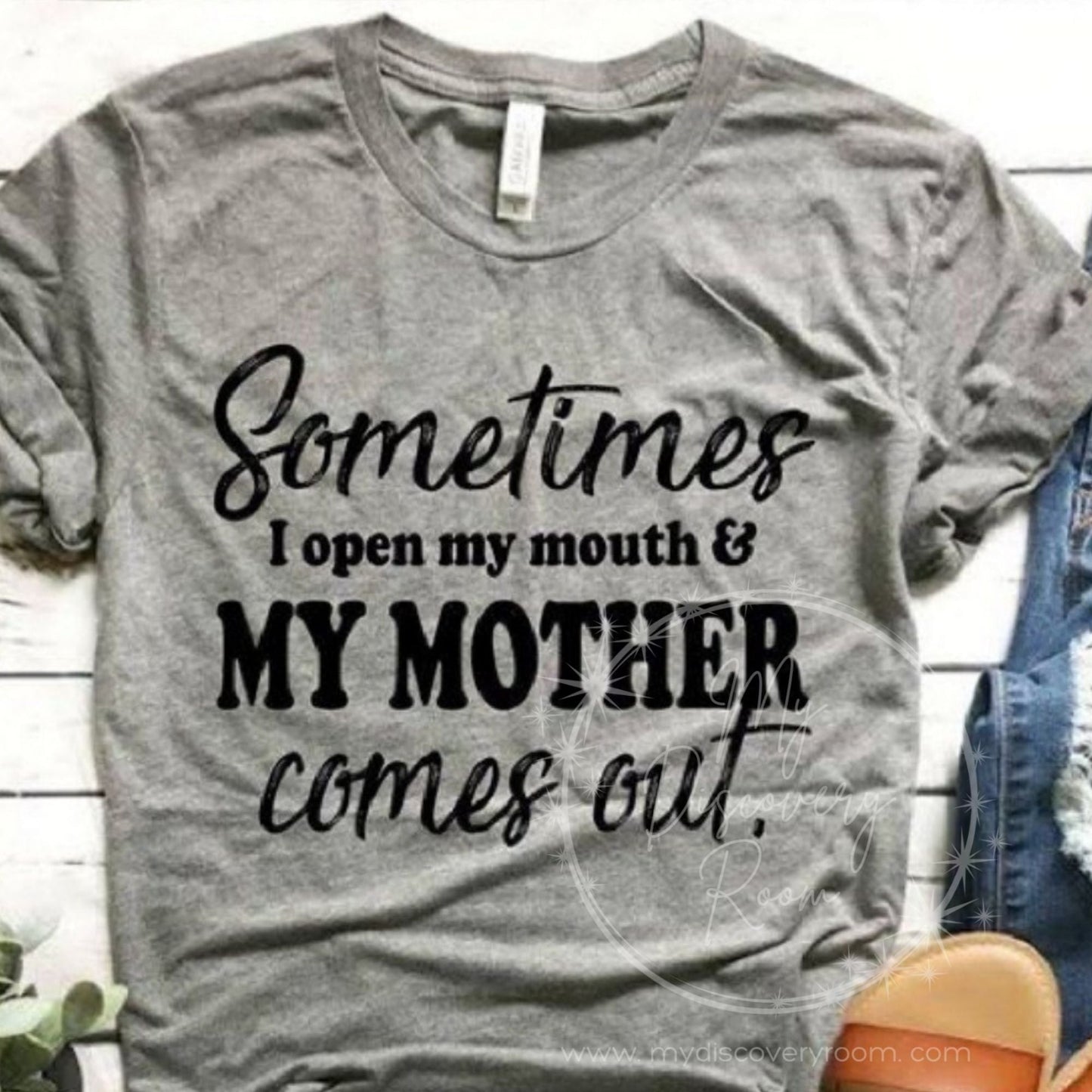 Sometimes I Open My Mouth & My Mother Comes Out Graphic Tee - MyDiscoveryRoom